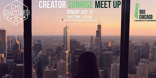 Chi Shooters x 360 Chicago Creator Sunrise Meet Up