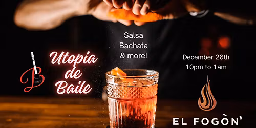 Utopia de Baile at El Fogon! (12\/26\/25)