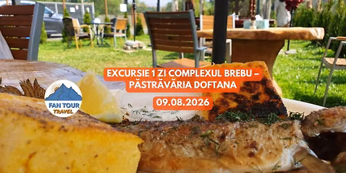 \ud83c\udf04\ud83d\ude8c EXCURSIE 1 ZI \u2013 COMPLEXUL BREBU & P\u0102STR\u0102V\u0102RIA DOFTANA \ud83d\udc1f\ud83c\udff0\n09.08.2026