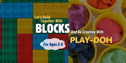 Let's Build Together with Blocks and Be Creative with Play-Doh