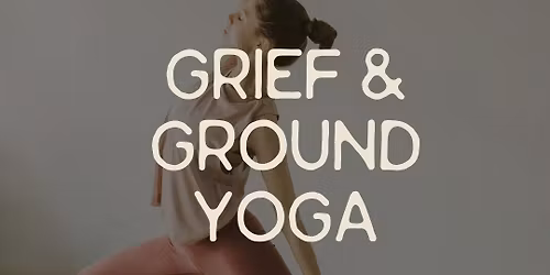 Grief & Ground Yoga