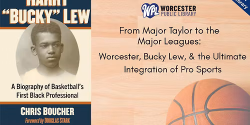 From Major Taylor to the Major Leagues: Worcester,Bucky Lew,& the Ultimate Integration of Pro Sports
