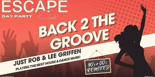 BACK 2 THE GROOVE 2 \u2013 DAY PARTY @ ESCAPE CLUB \u2600\ufe0f\ud83c\udfa7