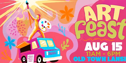 2026 Old Town ArtFeast — Old Town, Lansing, Michigan