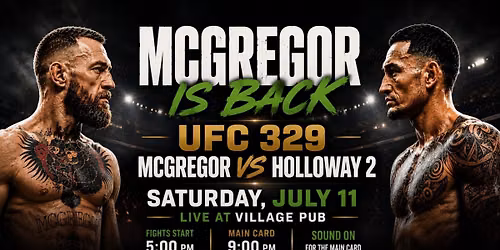 UFC 329 LIVE at Village Pub (Conor is back!)