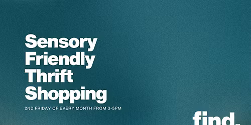 Sensory Friendly Thrift Shopping at Find Edmonton