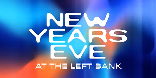 NEW YEARS EVE 2025 at The Left Bank