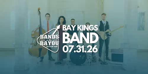 Bands on the Bayou ft. Bay Kings Band