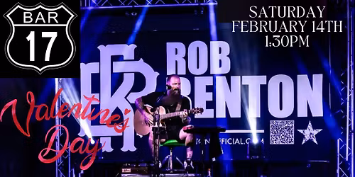 Valentines Day Rob Benton returns to Bar 17!! Do not  miss this event!!!