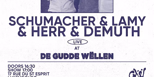 SCHUMACHER & LAMY & HERR & DEMUTH - SUNDAY at De Gudde W\u00ebllen
