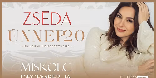 ZS\u00c9DA - \u00dcNNEP'20 jubileumi koncertturn\u00e9 \/\/ Miskolc