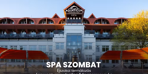 \u2668\ufe0f\ud83e\uddd6SPA Szombat az Aquaticumban