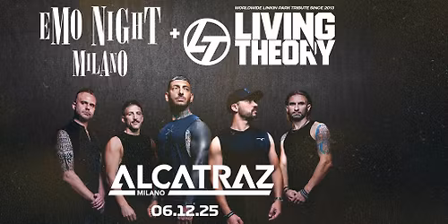EMO NIGHT + LIVING THEORY - Alcatraz Milano