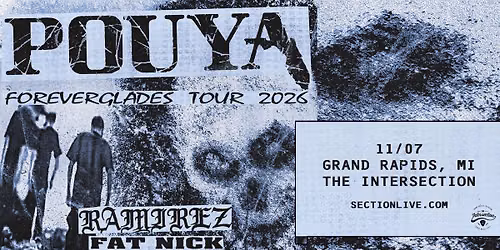 POUYA - The FOREVERGLADES Tour at The Intersection - Grand Rapids, MI