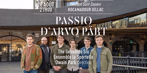 Passio D\u2019Arvo P\u00e4rt | The Gesualdo Six & Ensemble la Sportelle      