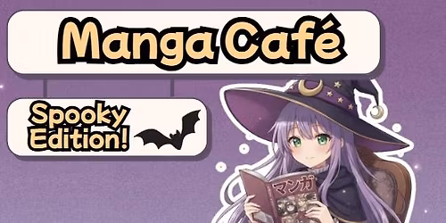 Manga Caf\u00e9: Spooky Edition!