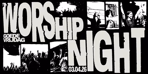 Goede Vrijdag Worship Night 2026