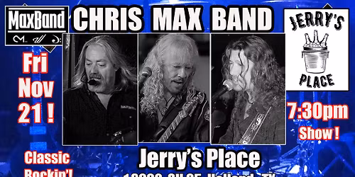 Chris MaxBand\/Jerry's Place-Holland Fri Nov 21!