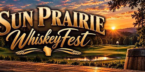 Sun Prairie Whiskey Fest 2026