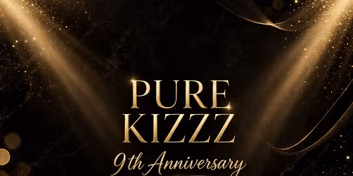 Pure Kizzz *9th Anniversary* 
