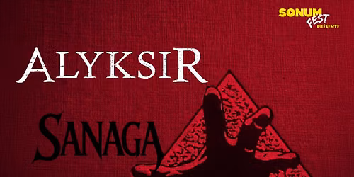Les soir\u00e9es SF pr\u00e9sentent; Alyksir avec Sanaga et Deadites 
