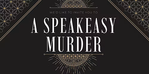 A Speakeasy M**der Mystery Party!