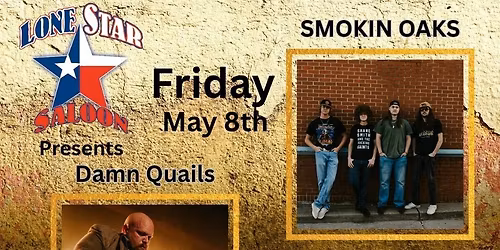 The Damn Quails and Smokin Oaks 