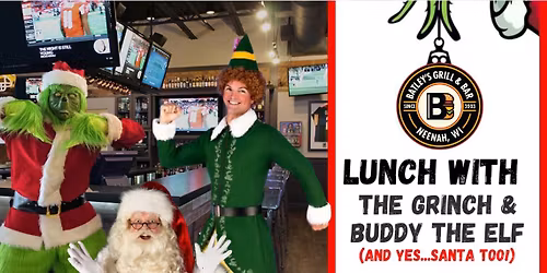 \ud83c\udf84 Lunch with the Grinch, Buddy the Elf & Santa! \ud83c\udf85