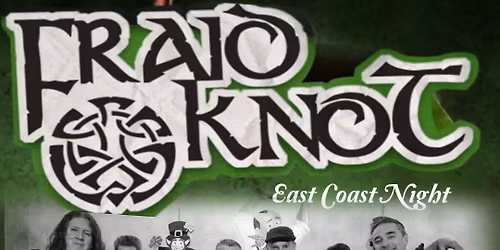 EAST COAST NIGHT WITH FRIAD KNOT