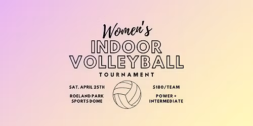 2nd Annual Women's Indoor Volleyball Tournament