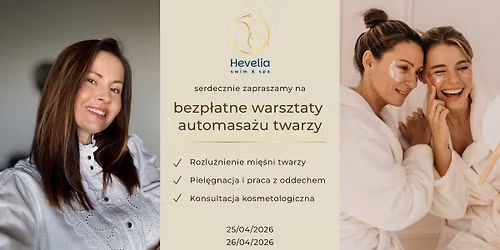 BEZP\u0141ATNE WARSZTATY AUTOMASA\u017bU TWARZY w Hevelia Swim & Spa