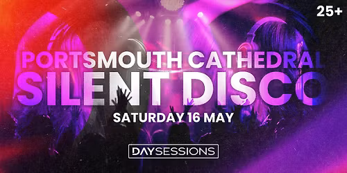 DAY SESSIONS presents SILENT DISCO - PORTSMOUTH - MAY 2026