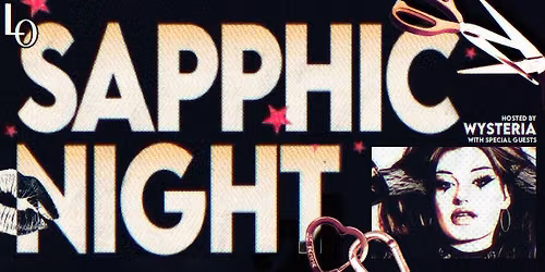 SAPPHIC NIGHT: Hosted By Wysteria- 8:30pm