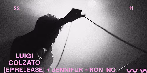 LUIGI COLZATO [EP RELEASE] + JENNIFUR + RON_NO \u2718 Wilde Westen 