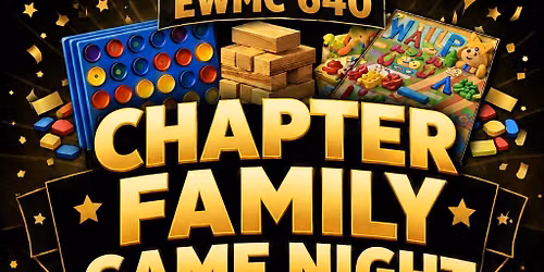 \ud83c\udfb2\ud83c\udf89 EWMC 640 CHAPTER FAMILY GAME NIGHT \ud83c\udf89\ud83c\udfb2