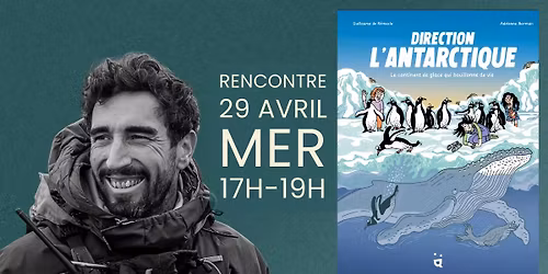 Rencontre-D\u00e9dicace \u00b7 Guillaume de R\u00e9macle \u00b7 Direction l'Antarctique 