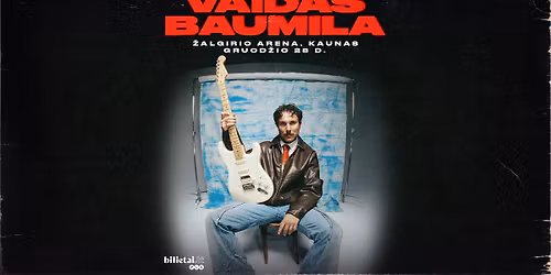 Vaidas Baumila | Gruod\u017eio 28 | Kauno \u017dalgirio arena