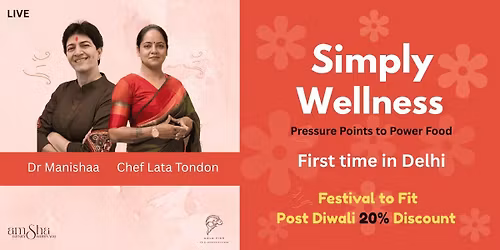 SIMPLY WELLNESS by Dr. Manishaa & Chef Lata