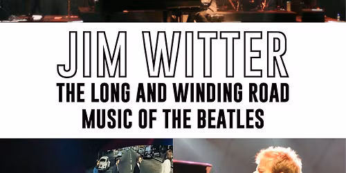 Jim Witter: The Beatles - Long and Winding Road at Rebecca Cohn Auditorium