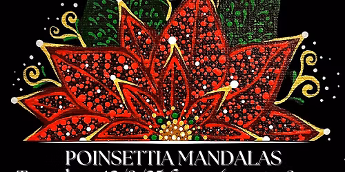 POINSETTIA  MANDALAS - Paint & Wellness Class