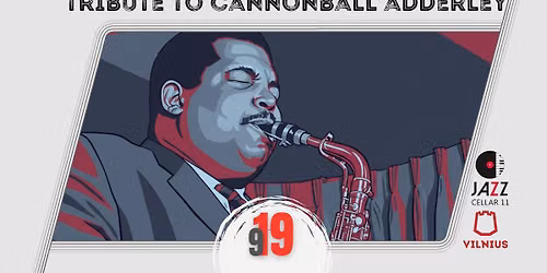SEZONO ATIDARYMAS: Tribute To Cannonball Adderley  
