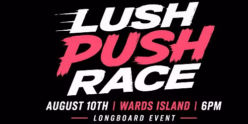 The Lush Push Race