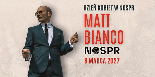 MATT BIANCO NA DZIE\u0143 KOBIET w NOSPR