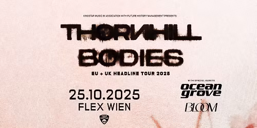 Thornhill \u00b7 BODIES EU + UK Headline Tour 2025 \u00b7 Vienna