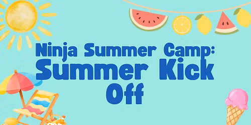 Ninja Summer Camp: Kick Off to Summer