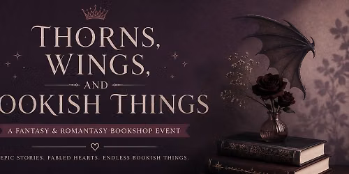 Thorns, Wings, and Bookish Things
