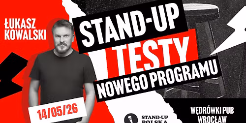 Stand-Up Testy nowego materia\u0142u: \u0141ukasz Kowalski 14.05.2026 r. g.19.00