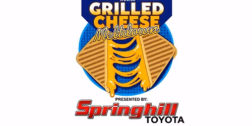 The Grilled Cheese Meltdown, presented by Springhill Toyota!