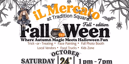  iL Mercato \ud83c\udf83\ud83d\udc7b Fall-O-Ween at Tradition Square!