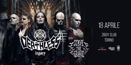 DEATHLESS LEGACY + STAVE THE GRAVE @ZIGGY CLUB, TORINO | 18\/04
